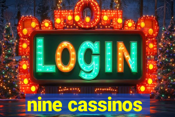 nine cassinos